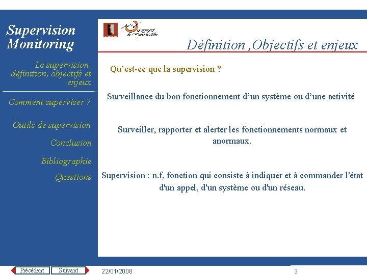Supervision Monitoring La supervision, définition, objectifs et enjeux Comment superviser ? Outils de supervision