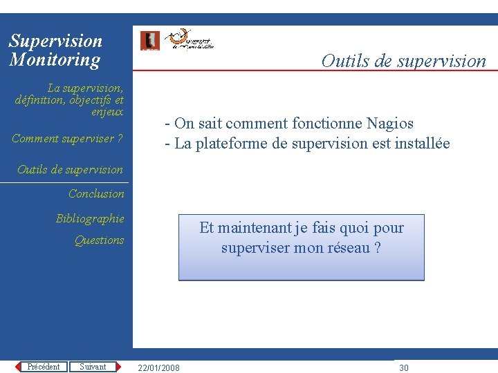 Supervision Monitoring La supervision, définition, objectifs et enjeux Comment superviser ? Outils de supervision