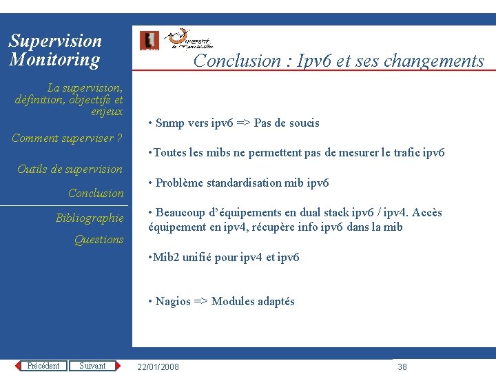 Supervision Monitoring La supervision, définition, objectifs et enjeux Conclusion : Ipv 6 et ses