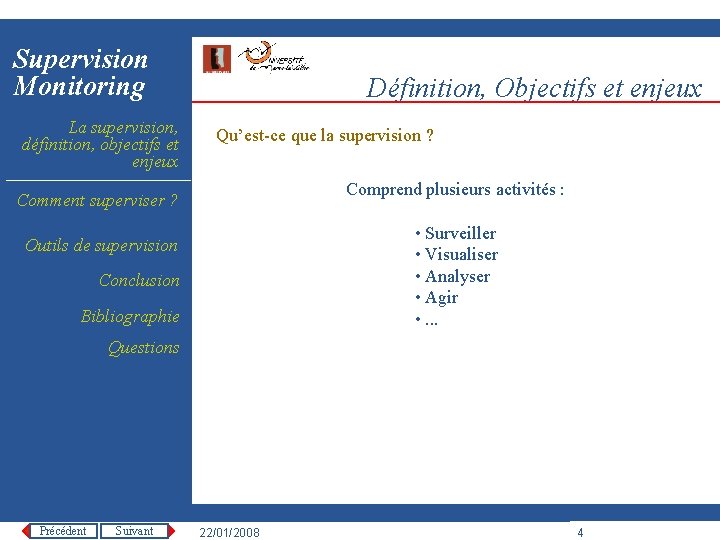 Supervision Monitoring La supervision, définition, objectifs et enjeux Définition, Objectifs et enjeux Qu’est-ce que