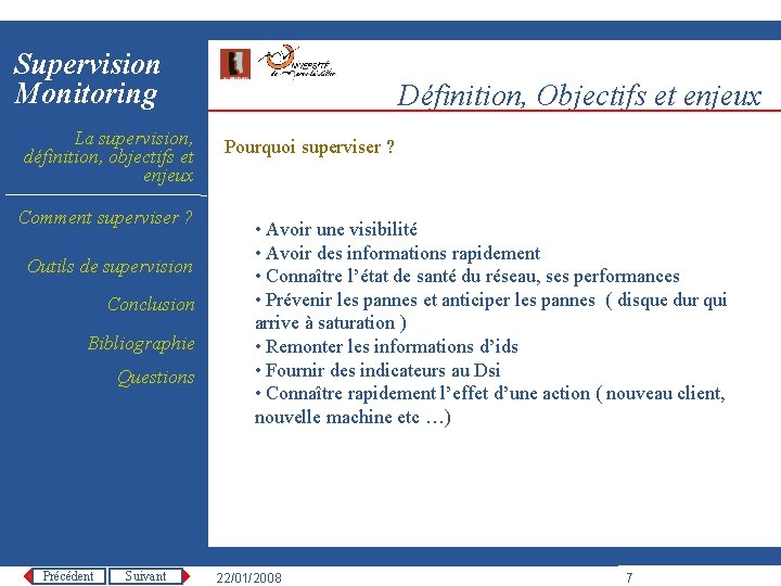 Supervision Monitoring La supervision, définition, objectifs et enjeux Comment superviser ? Outils de supervision