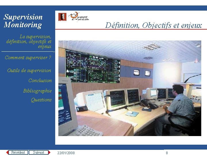 Supervision Monitoring Définition, Objectifs et enjeux La supervision, définition, objectifs et enjeux Comment superviser