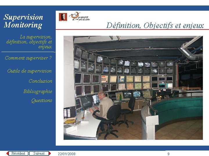 Supervision Monitoring Définition, Objectifs et enjeux La supervision, définition, objectifs et enjeux Comment superviser