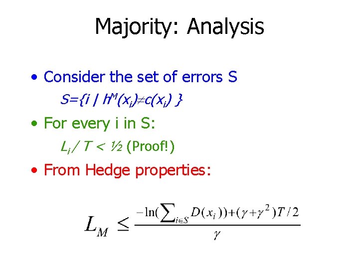 Majority: Analysis • Consider the set of errors S S={i | h. M(xi) c(xi)