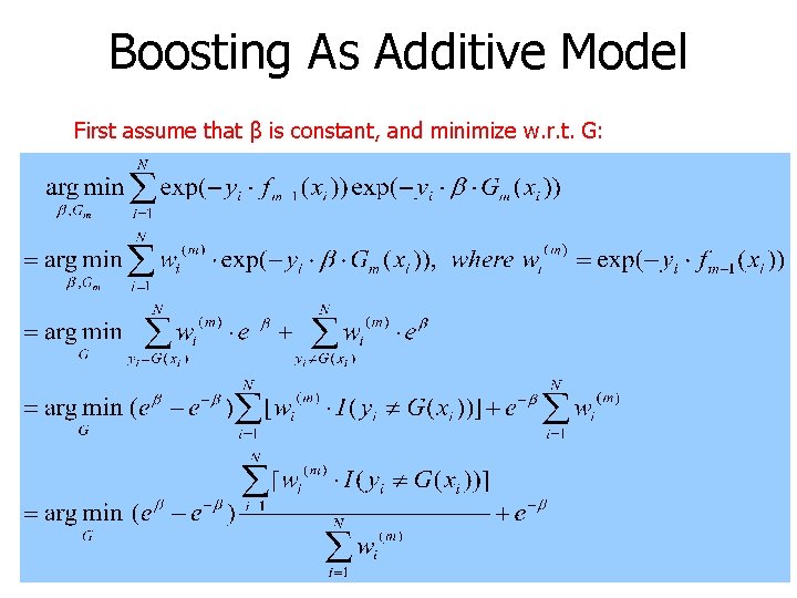 Boosting As Additive Model First assume that β is constant, and minimize w. r.