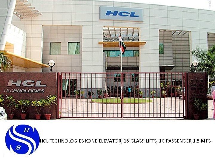 HCL TECHNOLOGIES KONE ELEVATOR, 16 GLASS LIFTS, 10 PASSENGER, 1. 5 MPS 