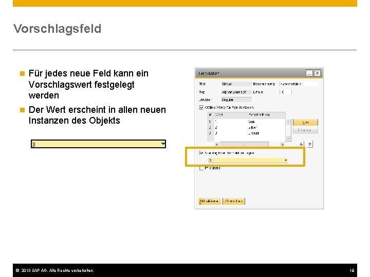 Vorschlagsfeld n Für jedes neue Feld kann ein Vorschlagswert festgelegt werden n Der Wert