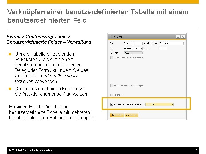 Verknüpfen einer benutzerdefinierten Tabelle mit einem benutzerdefinierten Feld Extras > Customizing Tools > Benutzerdefinierte