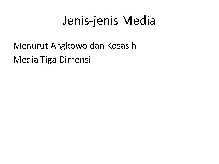 Jenis-jenis Media Menurut Angkowo dan Kosasih Media Tiga Dimensi 