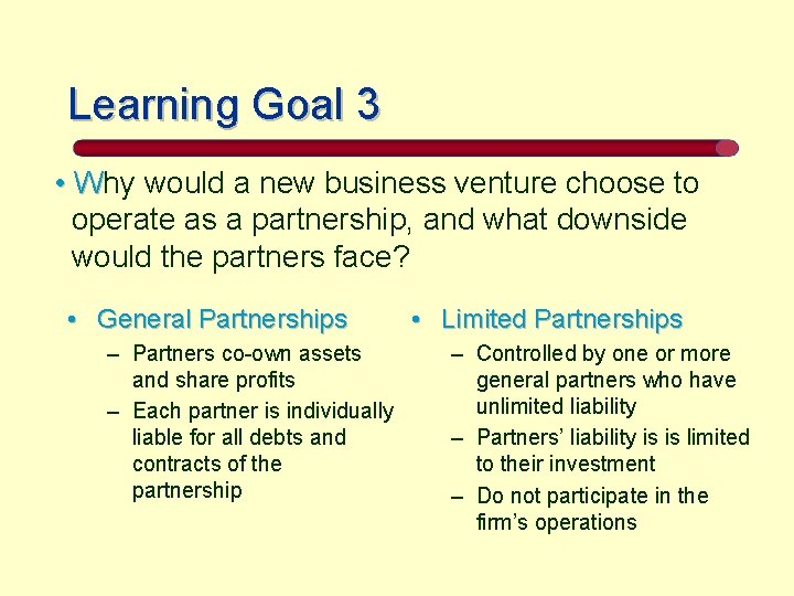 Learning Goal 3 • Why W would a new business venture choose to operate