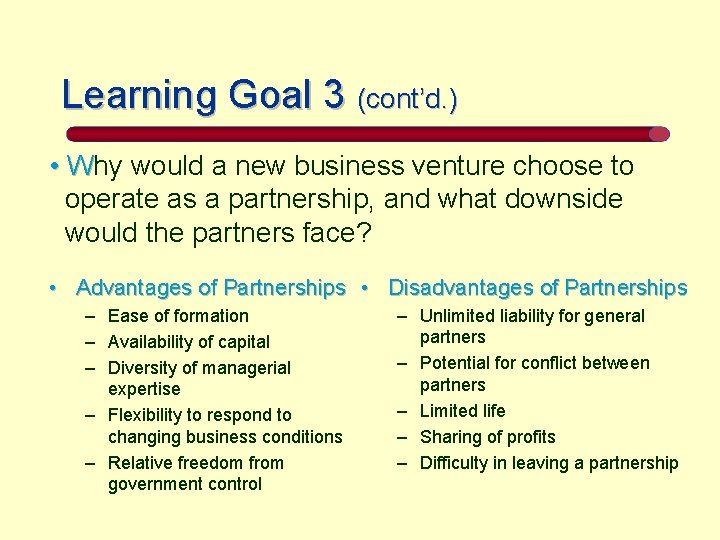 Learning Goal 3 (cont’d. ) • Why W would a new business venture choose