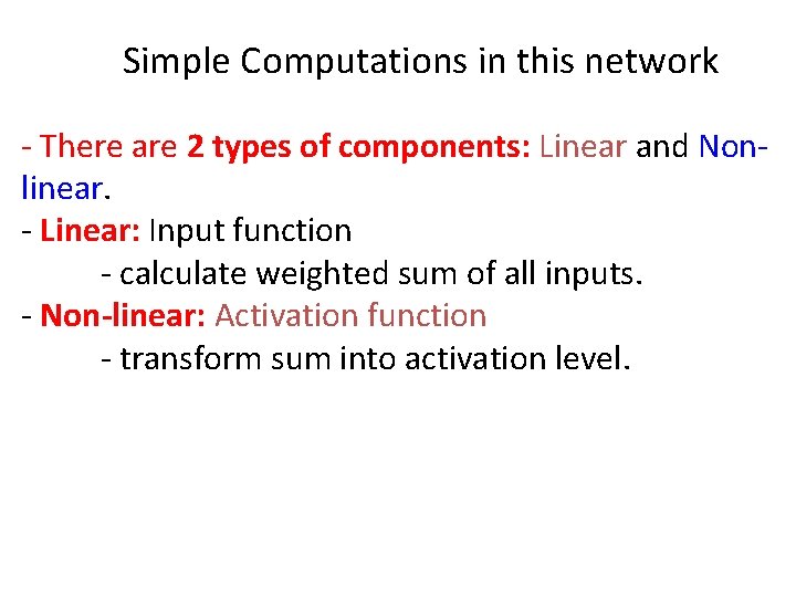 Simple Computations in this network - There are 2 types of components: Linear and