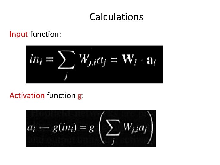 Calculations Input function: Activation function g: 