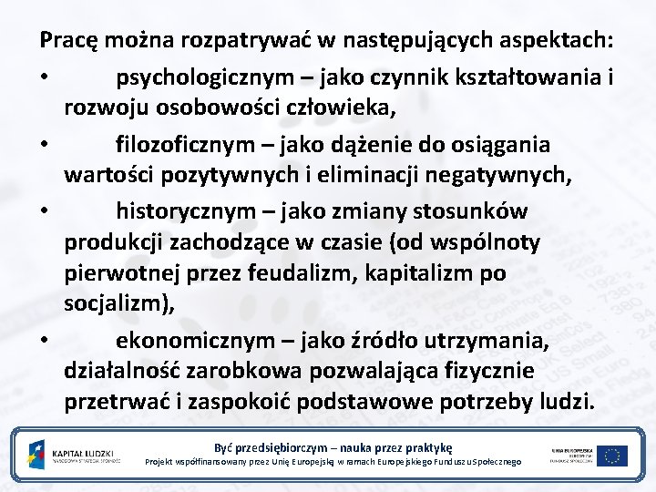 Pracę można rozpatrywać w następujących aspektach: • psychologicznym – jako czynnik kształtowania i rozwoju