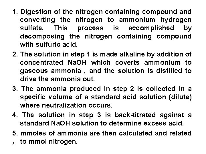 1. Digestion of the nitrogen containing compound and converting the nitrogen to ammonium hydrogen
