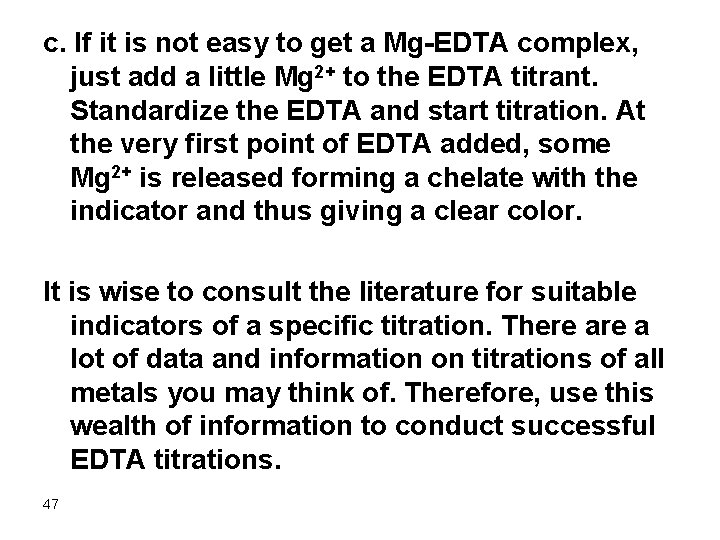 c. If it is not easy to get a Mg-EDTA complex, just add a