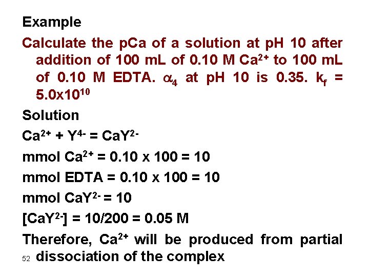 Example Calculate the p. Ca of a solution at p. H 10 after addition