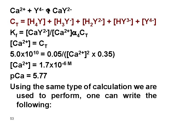 Ca 2+ + Y 4 - D Ca. Y 2 CT = [H 4