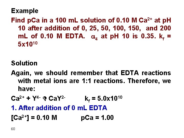 Example Find p. Ca in a 100 m. L solution of 0. 10 M