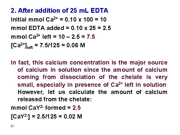 2. After addition of 25 m. L EDTA Initial mmol Ca 2+ = 0.