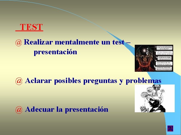 TEST @ Realizar mentalmente un test – presentación @ Aclarar posibles preguntas y problemas