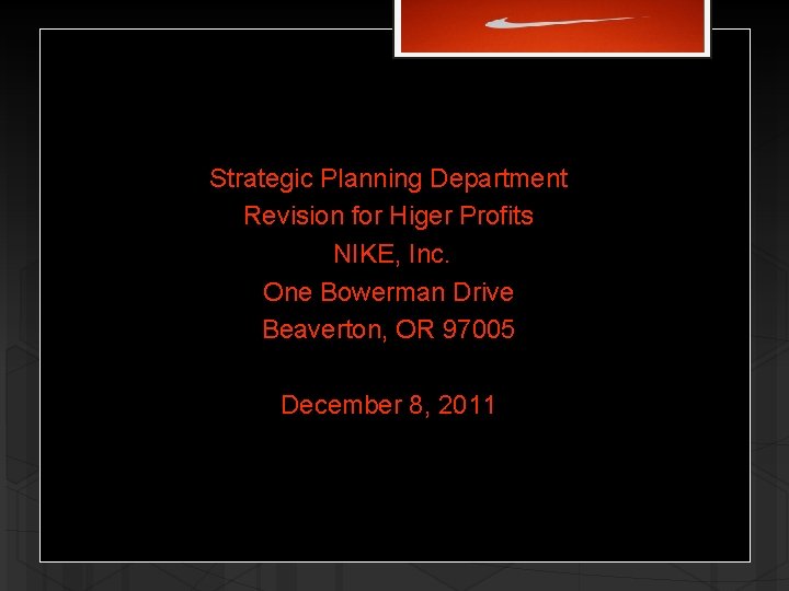 Strategic Planning Department Revision for Higer Profits NIKE, Inc. One Bowerman Drive Beaverton, OR