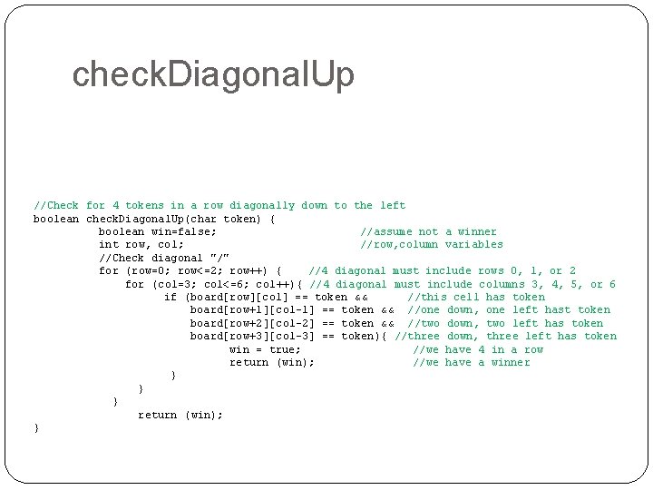 check. Diagonal. Up //Check for 4 tokens in a row diagonally down to the