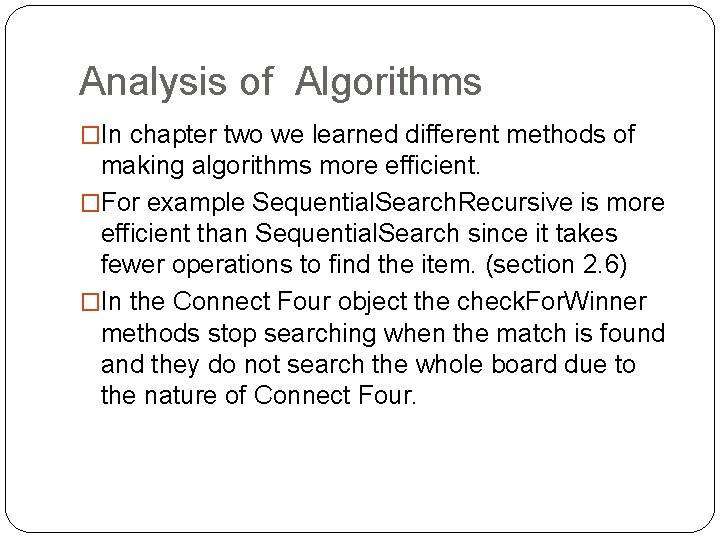 Analysis of Algorithms �In chapter two we learned different methods of making algorithms more