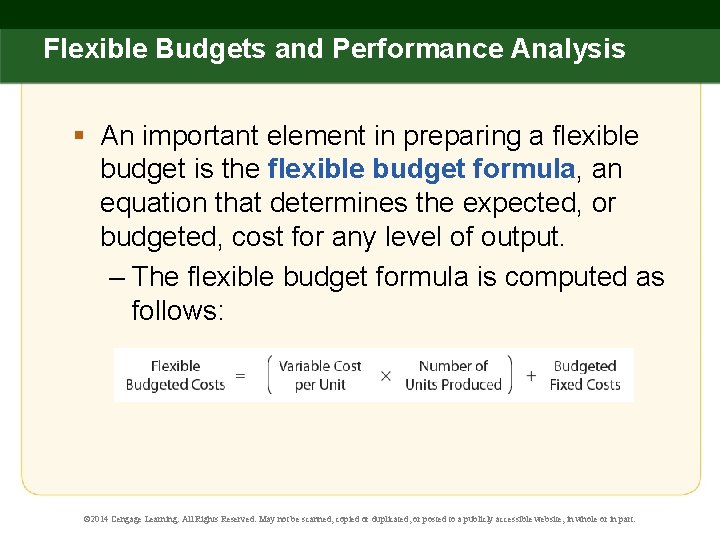 Flexible Budgets and Performance Analysis § An important element in preparing a flexible budget