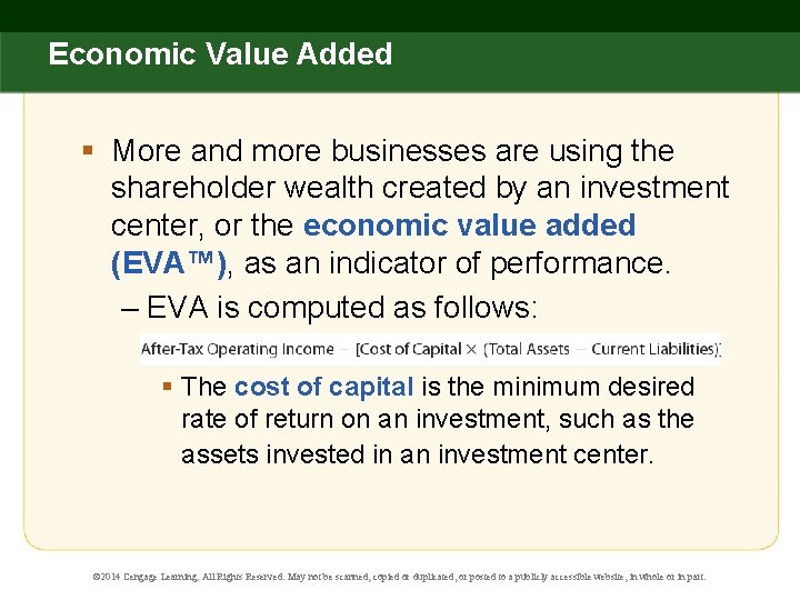 Economic Value Added § More and more businesses are using the shareholder wealth created