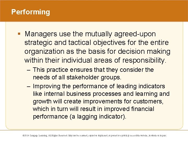 Performing § Managers use the mutually agreed-upon strategic and tactical objectives for the entire