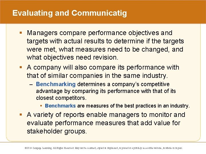 Evaluating and Communicatig § Managers compare performance objectives and targets with actual results to