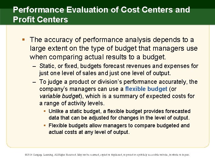 Performance Evaluation of Cost Centers and Profit Centers § The accuracy of performance analysis