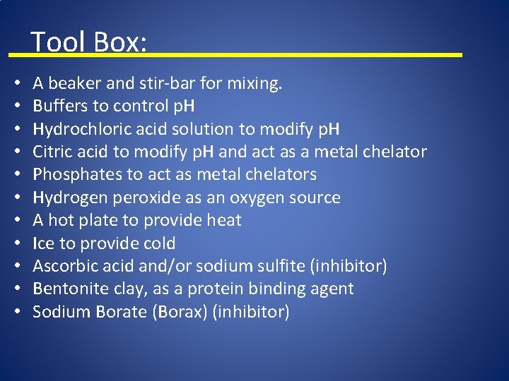 Tool Box: • • • A beaker and stir-bar for mixing. Buffers to control