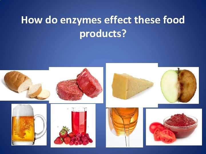 Enzymes in the Food Industry Food Chemistry Lab