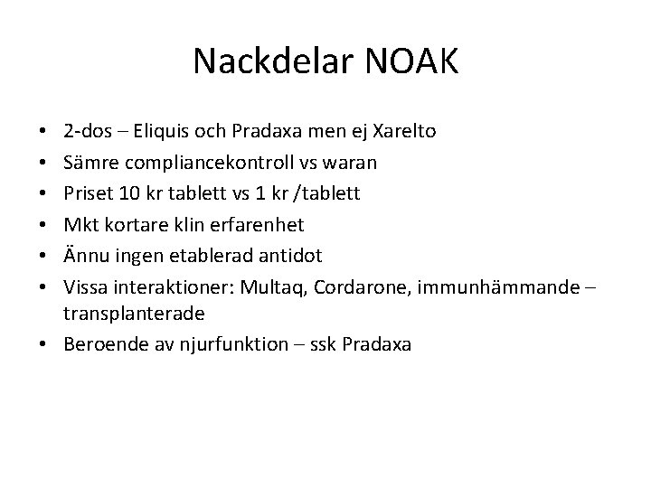 Nackdelar NOAK 2 -dos – Eliquis och Pradaxa men ej Xarelto Sämre compliancekontroll vs