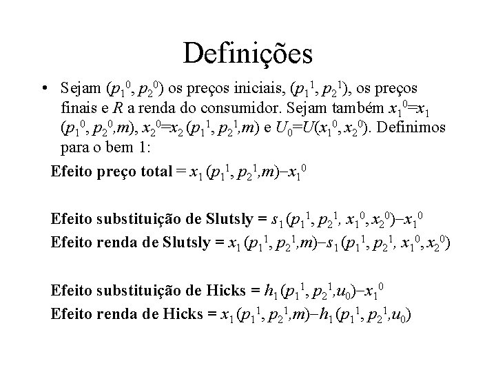 Definições • Sejam (p 10, p 20) os preços iniciais, (p 11, p 21),