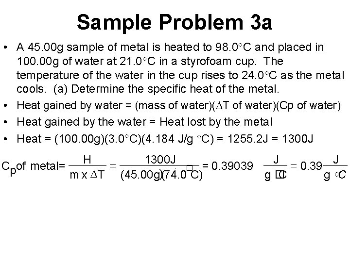 Sample Problem 3 a • A 45. 00 g sample of metal is heated