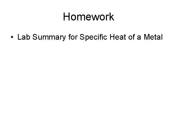 Homework • Lab Summary for Specific Heat of a Metal 