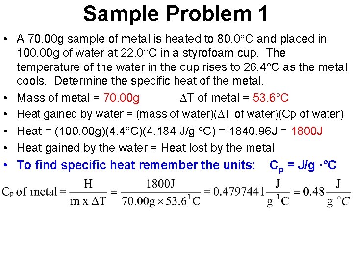 Sample Problem 1 • A 70. 00 g sample of metal is heated to