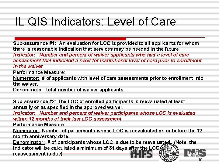 IL QIS Indicators: Level of Care Sub-assurance #1: An evaluation for LOC is provided