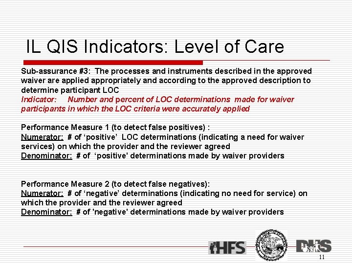 IL QIS Indicators: Level of Care Sub-assurance #3: The processes and instruments described in