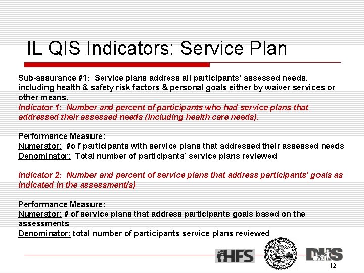 IL QIS Indicators: Service Plan Sub-assurance #1: Service plans address all participants’ assessed needs,