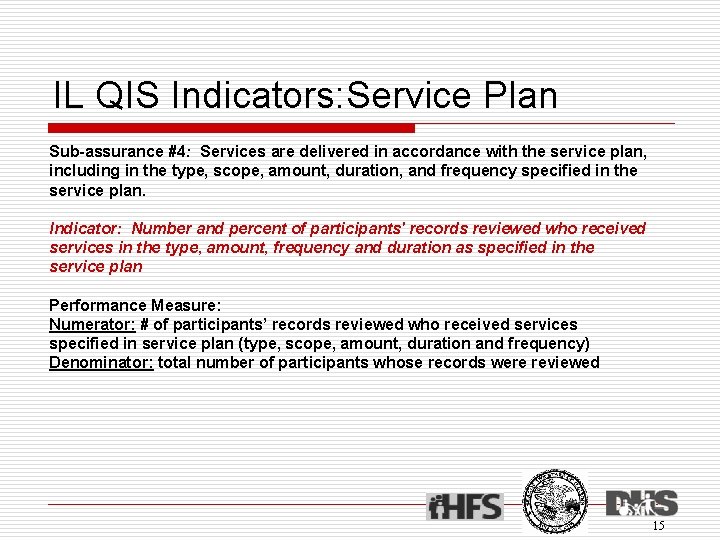 IL QIS Indicators: Service Plan Sub-assurance #4: Services are delivered in accordance with the