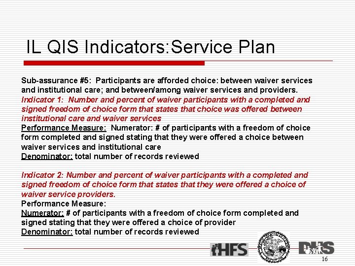 IL QIS Indicators: Service Plan Sub-assurance #5: Participants are afforded choice: between waiver services
