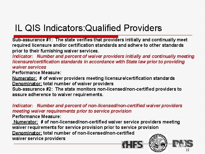 IL QIS Indicators: Qualified Providers Sub-assurance #1: The state verifies that providers initially and