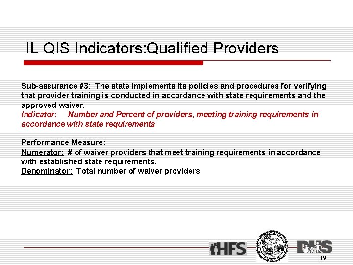 IL QIS Indicators: Qualified Providers Sub-assurance #3: The state implements its policies and procedures