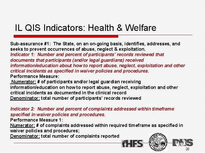 IL QIS Indicators: Health & Welfare Sub-assurance #1: The State, on an on-going basis,