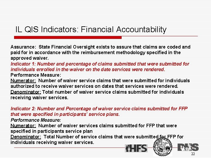 IL QIS Indicators: Financial Accountability Assurance: State Financial Oversight exists to assure that claims