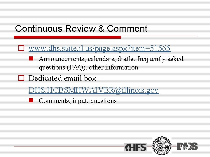 Continuous Review & Comment o www. dhs. state. il. us/page. aspx? item=51565 n Announcements,